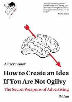 How to Create an Idea If You Are Not Ogilvy (eBook, ePUB) - Ivanov, Alexey