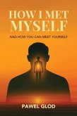 HOW I MET MYSELF (eBook, ePUB)