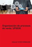 Organización De Procesos De Venta. Uf0030. (eBook, ePUB) Organización De Procesos De Venta. Uf0030. (eBook, ePUB)