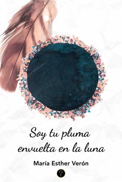 Cover Soy tu pluma envuelta en la luna (eBook, ePUB)