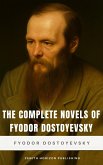 The Complete Novels of Fyodor Dostoyevsky (eBook, ePUB) The Complete Novels of Fyodor Dostoyevsky (eBook, ePUB)