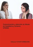 Comunicación Y Atención Al Cliente En Hostelería Y Turismo. Uf0042. (eBook, ePUB) Comunicación Y Atención Al Cliente En Hostelería Y Turismo. Uf0042. (eBook, ePUB)