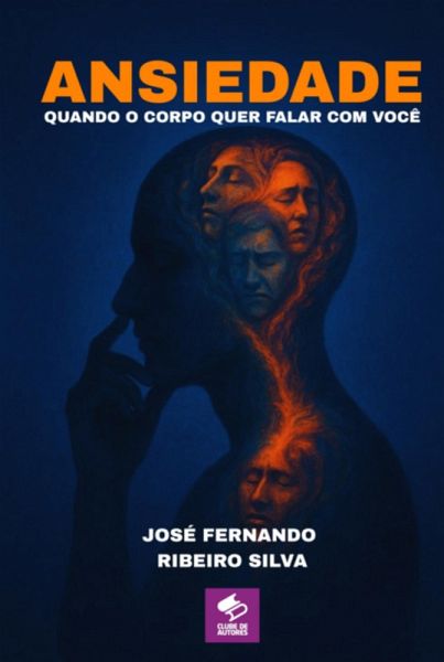 Ansiedade: Quando O Corpo Quer Falar Com Você (eBook, ePUB)