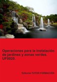 Operaciones Para La Instalación De Jardines Y Zonas Verdes. Uf0020. (eBook, ePUB)