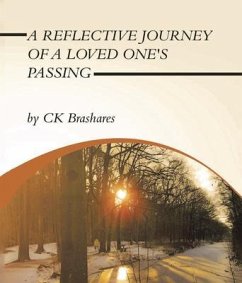 A Reflective Journey of a Loved One's Passing (eBook, ePUB) - CK Brashares