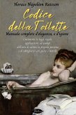 Codice della toilette. Manuale completo d'eleganza, e d'igiene (eBook, ePUB)