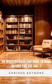 50 Masterpieces you have to read before you die vol: 1 (eBook, ePUB) 50 Masterpieces you have to read before you die vol: 1 (eBook, ePUB)