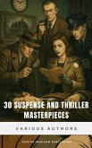 30 Suspense and Thriller Masterpieces (eBook, ePUB) 30 Suspense and Thriller Masterpieces (eBook, ePUB)