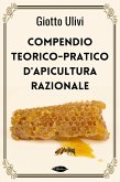 Compendio teorico-pratico d'apicultura razionale (eBook, ePUB) Compendio teorico-pratico d'apicultura razionale (eBook, ePUB)