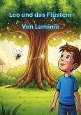 Leo und das Flüstern von Luminia (eBook, ePUB) Leo und das Flüstern von Luminia (eBook, ePUB)