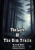 The Lure Of The Dim Trails (eBook, ePUB) The Lure Of The Dim Trails (eBook, ePUB)