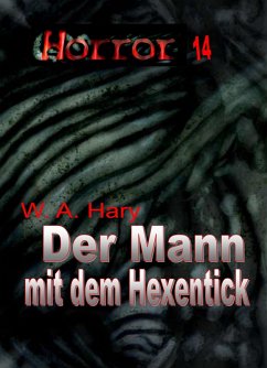Cover HORROR 014 Buchausgabe: Der Mann mit dem Hexentick (eBook, ePUB)