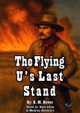 The Flying U's Last Stand (eBook, ePUB) The Flying U's Last Stand (eBook, ePUB)