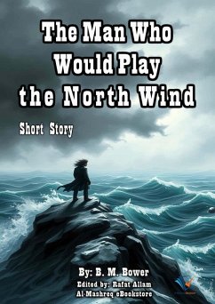 Cover The Man Who Would Play the North Wind (eBook, ePUB)