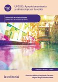 Aprovisionamiento y almacenaje en la venta. COMV0108 (eBook, ePUB) Aprovisionamiento y almacenaje en la venta. COMV0108 (eBook, ePUB)
