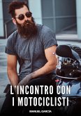 L'Incontro con i Motociclisti (eBook, ePUB)