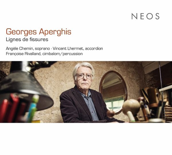Georges Aperghis: Lignes De Fissures Georges Aperghis: Lignes De Fissures