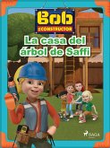Bob el Constructor - La casa del árbol de Saffi (eBook, ePUB)