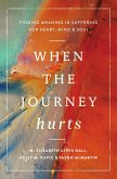 When the Journey Hurts (eBook, ePUB) When the Journey Hurts (eBook, ePUB)