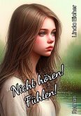 Nicht hören! Fühlen!