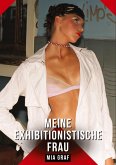 Meine exhibitionistische Frau Meine exhibitionistische Frau
