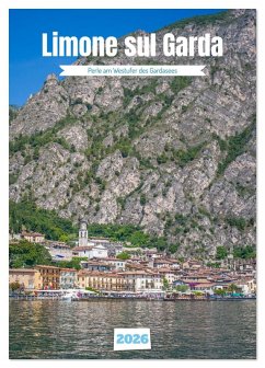 Limone sul Garda - Perle am Westufer des Gardasees (Tischkalender 2026 DIN A5 hoch), CALVENDO Monatskalender