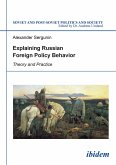 Explaining Russian Foreign Policy Behavior (eBook, ePUB)