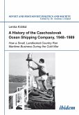 A History of the Czechoslovak Ocean Shipping Company, 1948-1989 (eBook, ePUB)