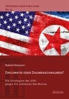 Diplomatie oder Daumenschrauben? (eBook, ePUB) - Hiemann, Roland