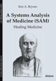 A Systems Analysis of Medicine (SAM): Healing Medicine (eBook, ePUB)