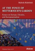 At the Fence of Metternich's Garden (eBook, ePUB) At the Fence of Metternich's Garden (eBook, ePUB)