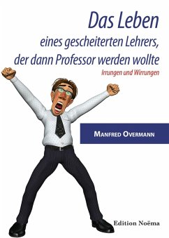 Cover Das Leben eines gescheiterten Lehrers, der dann Professor werden wollte (eBook, ePUB)