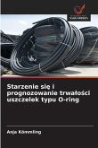 Starzenie si¿ i prognozowanie trwa¿o¿ci uszczelek typu O-ring Starzenie si¿ i prognozowanie trwa¿o¿ci uszczelek typu O-ring