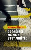 De creuser, ma main s'est arrêtée De creuser, ma main s'est arrêtée