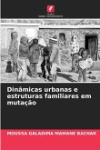 Dinâmicas urbanas e estruturas familiares em mutação Dinâmicas urbanas e estruturas familiares em mutação