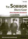 The Sobibor Death Camp (eBook, ePUB) The Sobibor Death Camp (eBook, ePUB)