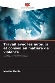Travail avec les auteurs et conseil en matière de violence Travail avec les auteurs et conseil en matière de violence