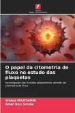 O papel da citometria de fluxo no estudo das plaquetas O papel da citometria de fluxo no estudo das plaquetas