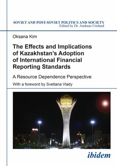 The Effects and Implications of Kazakhstan's Adoption of International Financial Reporting Standards (eBook, ePUB) - Kim, Oksana