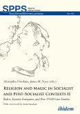 Religion and Magic in Socialist and Post-Socialist Contexts II (eBook, ePUB)