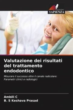 Valutazione dei risultati del trattamento endodontico - C, Ambili;Prasad, B. S Keshava
