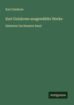 Cover Karl Gutzkows ausgewählte Werke