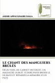 LE CHANT DES MANGUIERS BRÛLÉS LE CHANT DES MANGUIERS BRÛLÉS