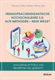 Fremdsprachendidaktische Hochschullehre 3.0: Alte Methoden - neue Wege? (eBook, ePUB)