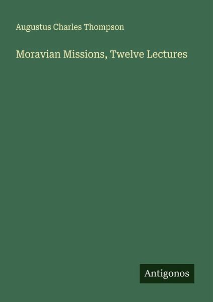 Moravian Missions, Twelve Lectures