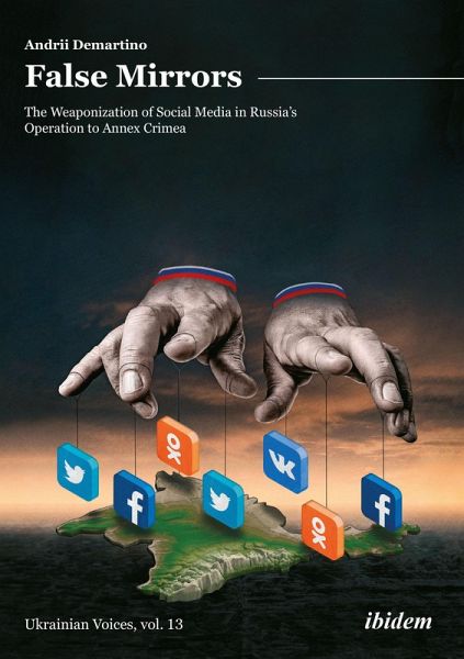 False Mirrors: The Weaponization of Social Media in Russia's Operation to Annex Crimea (eBook, ePUB)