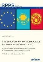 The European Union's Democracy Promotion in Central Asia (eBook, ePUB) - Sharshenova, Aijan