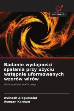 Cover Badanie wydajno¿ci spalania przy u¿yciu wst¿pnie uformowanych wzorów wirów