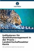 Indikatoren für Qualitätsmanagement in der Praxis - Landwirtschaftssektor Kenia Indikatoren für Qualitätsmanagement in der Praxis - Landwirtschaftssektor Kenia