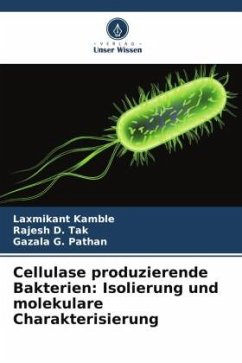 Cover Cellulase produzierende Bakterien: Isolierung und molekulare Charakterisierung